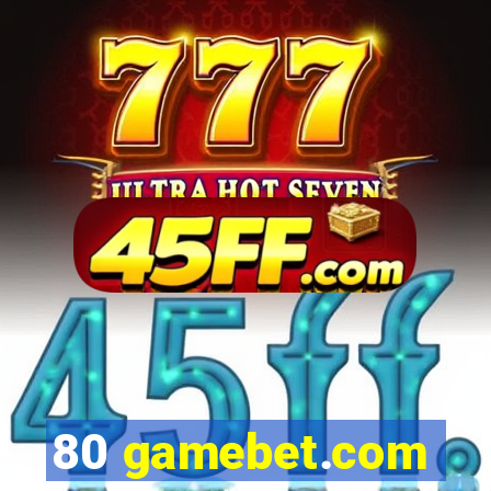 80 gamebet.com